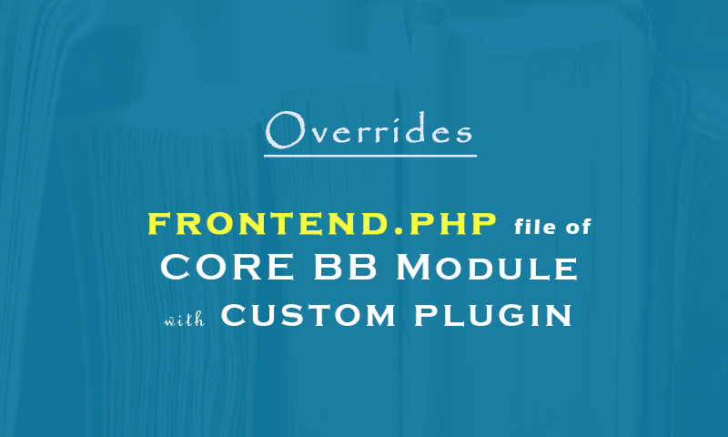 Overrides frontend.php file of Core BB Modules